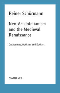 Vorderes Coverbild Neo-Aristotelianism and the Medieval Renaissance