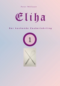 Eliha der kochende Zauberlehrling