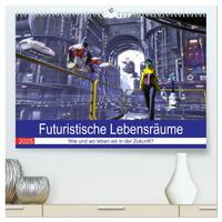 Futuristische Lebensräume (hochwertiger Premium Wandkalender 2025 DIN A2 quer), Kunstdruck in Hochglanz