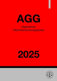 Allgemeines Gleichbehandlungsgesetz - AGG 2025