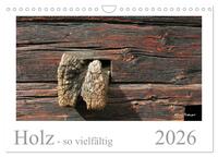Holz - so vielfältig (Wandkalender 2026 DIN A4 quer), CALVENDO Monatskalender