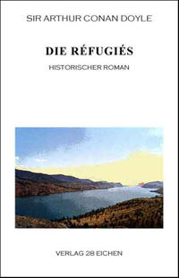 Arthur Conan Doyle: Ausgewählte Werke / Die Réfugiés