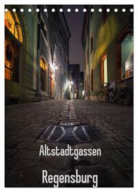 Altstadtgassen Regensburg (Tischkalender 2026 DIN A5 hoch), CALVENDO Monatskalender