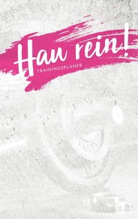 Vorderes Coverbild Hau rein! - der "nur was ich mag" Trainingsplaner