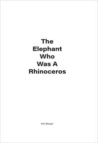 The Elephant Who Was A Rhinoceros