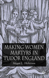 Making Women Martyrs in Tudor England