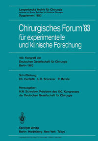 Chirurgisches Forum ’83 für experimentelle und klinische Forschung