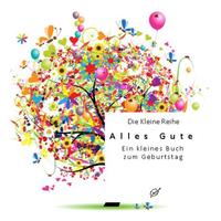 Vorderes Coverbild Die Kleine Reihe Bd. 33: Alles Gute