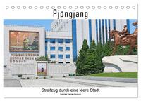 PJÖNGJANG Streifzug durch eine leere Stadt (Tischkalender 2025 DIN A5 quer), CALVENDO Monatskalender