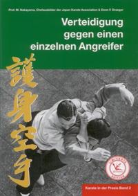 Karate in der Praxis Band 2 Verteidigung gegen einen einzelnen Angreifer