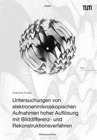 Untersuchungen von elektronenmikroskopischen Aufnahmen hoher Auflösung mit Bilddifferenz- und Rekonstruktionsverfahren