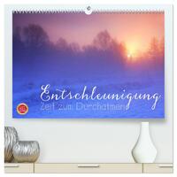 Entschleunigung - Zeit zum Durchatmen (hochwertiger Premium Wandkalender 2026 DIN A2 quer), Kunstdruck in Hochglanz