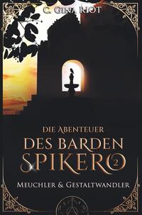 Meuchler & Gestaltwandler - Die Abenteuer des Barden Spikero 2