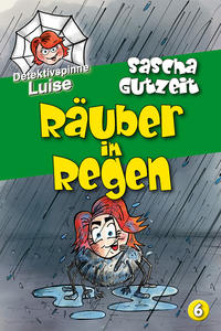 Detektivspinne Luise - Räuber im Regen