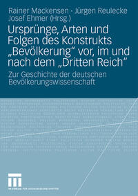 Ursprünge, Arten und Folgen des Konstrukts "Bevölkerung" vor, im und nach dem "Dritten Reich"