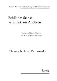 Ethik des Selbst vs. Ethik am Anderen