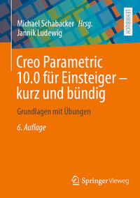 Creo Parametric 10.0 für Einsteiger ? kurz und bündig
