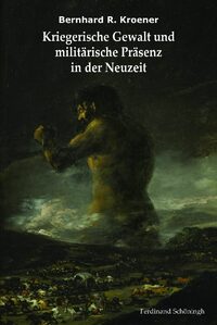 Vorderes Coverbild Kriegerische Gewalt und militärische Präsenz in der Neuzeit