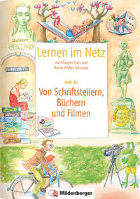 Lernen im Netz, Heft 36: Von Schriftstellern, Büchern und Filmen