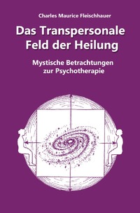 Das Transpersonale Feld der Heilung