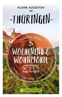 Wochenend & Wohnmobil Kleine Auszeiten in Thüringen