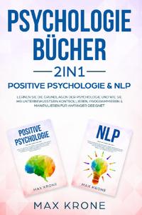 Psychologie Bundle / Psychologie Bücher 2in1 - Positive Psychologie &amp; NLP