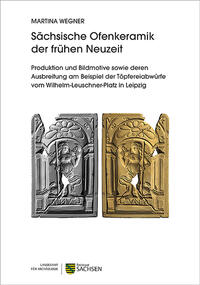 Sächsische Ofenkeramik der frühen Neuzeit