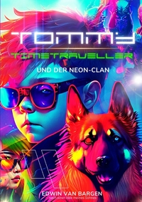 Tommy Timetraveller und der Neon-Clan