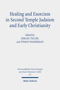 Healing and Exorcism in Second Temple Judaism and Early Christianity