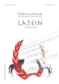 Testflipping. Latein. Das Schulaufgabenbuch.Latein im ersten Jahr.
