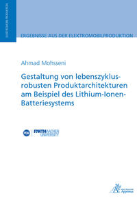 Gestaltung von lebenszyklusrobusten Produktarchitekturen am Beispiel des Lithium-Ionen-Batteriesystems