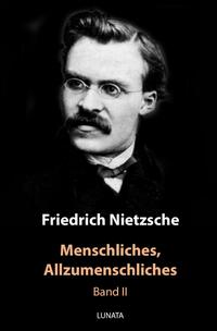 Menschliches, Allzumenschliches