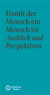Damit der Mensch ein Mensch ist