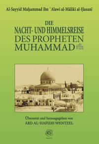 Die Nacht- und Himmelsreise des Propheten Muhammad – Segen und Friede seien auf ihm