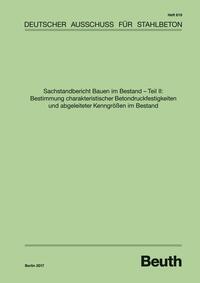 Sachstandbericht Bauen im Bestand - Teil II: Bestimmung charakteristischer Betondruckfestigkeiten und abgeleiteter Kenngrössen im Bestand - Buch mit E-Book