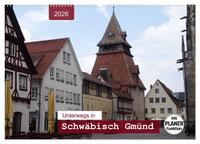 Unterwegs in Schwäbisch Gmünd (Wandkalender 2026 DIN A2 quer), CALVENDO Monatskalender