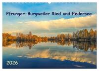 Pfrunger-Burgweiler Ried und Federsee (Wandkalender 2026 DIN A2 quer), CALVENDO Monatskalender