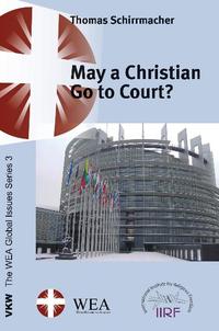May a Christian Go to Court and other Essays on Persecution vs. Religious Freedom