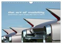The art of mobility - american cars from the 50s & 60s (Wandkalender 2025 DIN A4 quer), CALVENDO Monatskalender
