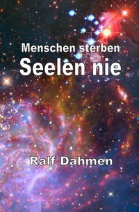 Menschen sterben - Seelen nie