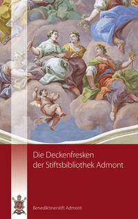 Die Deckenfresken der Stiftsbibliothek Admont