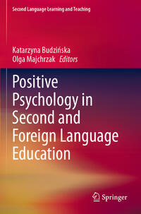 Positive Psychology in Second and Foreign Language Education