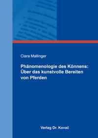 Phänomenologie des Könnens: Über das kunstvolle Bereiten von Pferden