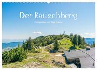 Der Rauschberg (Wandkalender 2026 DIN A2 quer), CALVENDO Monatskalender