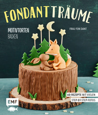 Vorderes Coverbild Fondant-Träume: Motivtorten backen