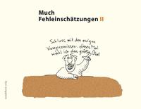 Much - Fehleinschätzungen II