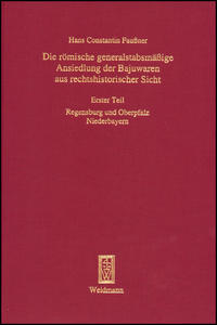 Die römische generalstabsmäßige Ansiedlung der Bajuwaren aus rechtshistorischer Sicht