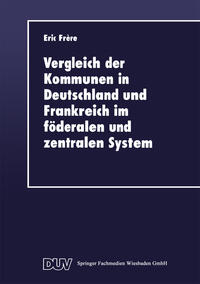 Vorderes Coverbild Vergleich der Kommunen in Deutschland und Frankreich im föderalen und zentralen System