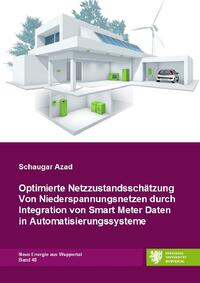 Neue Energie aus Wuppertal / Optimierte Netzzustandsschätzung von Niederspannungsnetzen durch Integration von Smart Meter Daten in Automatisierungssysteme