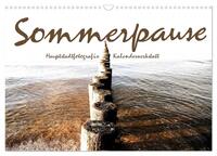 Sommerpause 2025 (Wandkalender 2025 DIN A3 quer), CALVENDO Monatskalender
